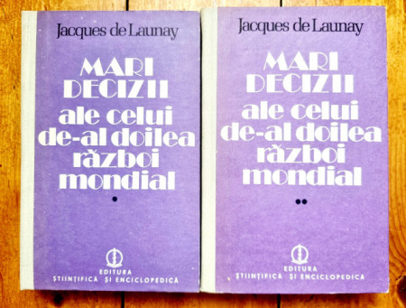 Jacques de Launay - Mari decizii ale celui de-al doilea razboi mondial (2 vol., editie hardcover)