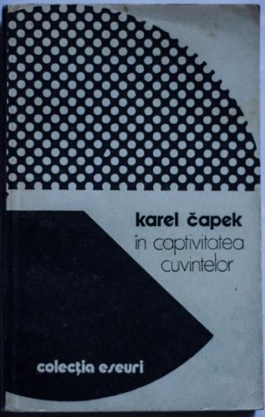Karel Capek - In captivitatea cuvintelor