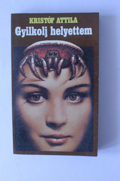 Kristof Attila - Gyikolj helyettem