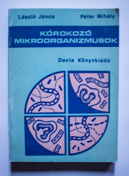 Laszlo Janos, Peter Mihaly - Korokozo mikroorganizmusok