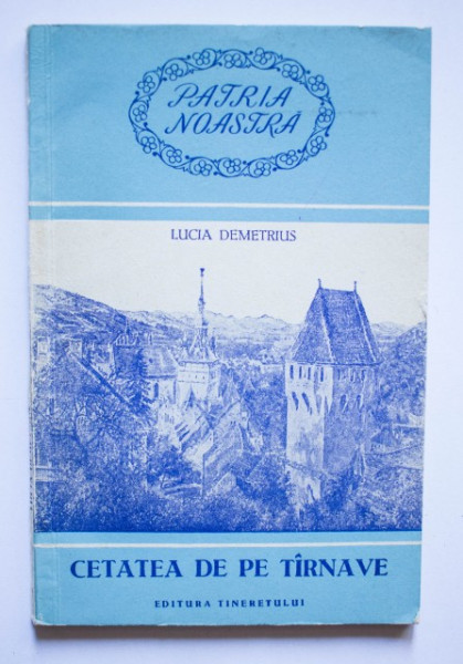 Lucia Demetrius - Cetatea de pe Tarnave