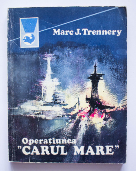 Marc J. Trennery - Operatiunea ”Carul Mare”