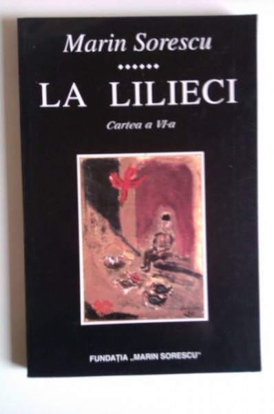 Marin Sorescu - La Lilieci. Cartea a VI-a