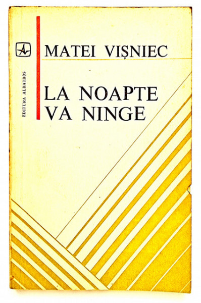 Matei Visniec - La noapte va ninge (volum de debut)