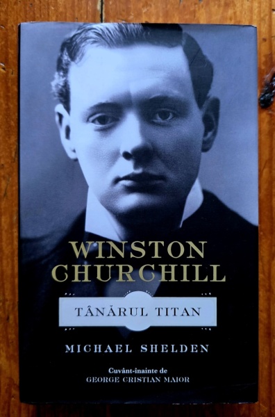 Michael Shelden - Winston Churchill. Tanarul titan (editie hardcover) - Img 2