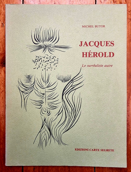 Michel Butor - Jacques Herold. Le surrealiste autre + photographie ”Pierre de lune”