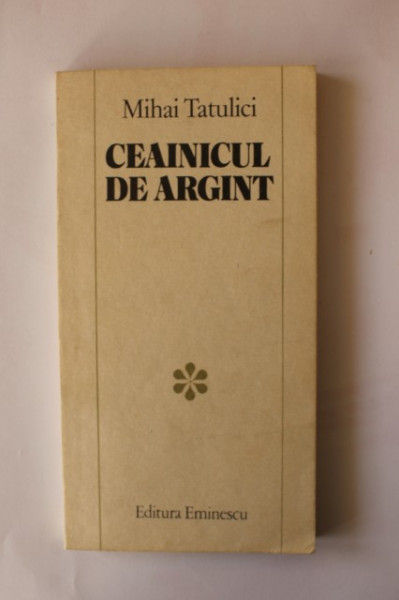 Mihai Tatulici - Ceainicul de argint