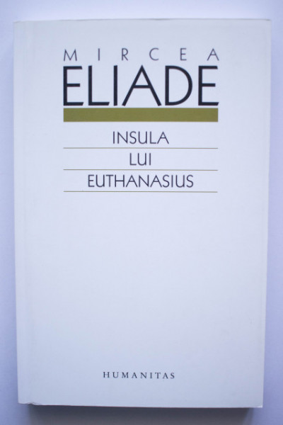 Mircea Eliade - Insula lui Euthanasius