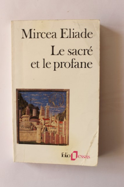 Mircea Eliade - Le sacre et le profane (editie in limba franceza)