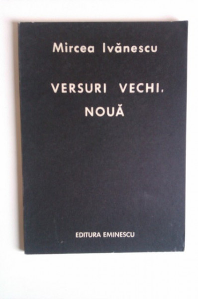 Mircea Ivanescu - Versuri vechi, noua