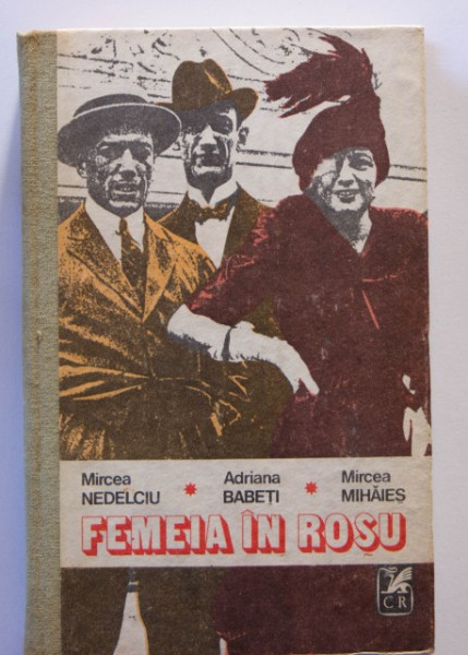 Mircea Nedelciu, Adriana Babeti, Mircea Mihaies - Femeia in rosu (editie hardcover)