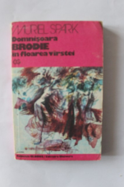 Muriel Spark - Domnisoara Brodie in floarea varstei