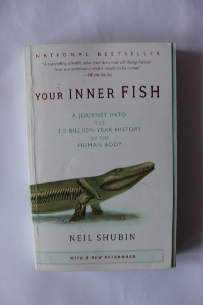 Neil Shubin - Your inner fish. A journey into the 3.5 billion-year history of the human body (editie in limba engleza)