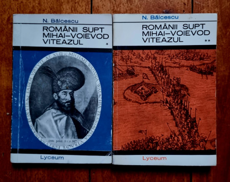 Nicolae Balcescu - Romanii supt Mihai-Voievod Viteazul (2 vol.)
