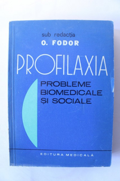 O. Fodor - Profilaxia. Probleme biomedicale si sociale