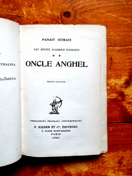 Panait Istrati - Les Recits d`Adrien Zograffi II. Oncle Anghel (editie hardcover, princeps, interbelica, frumos relegata) - Img 4
