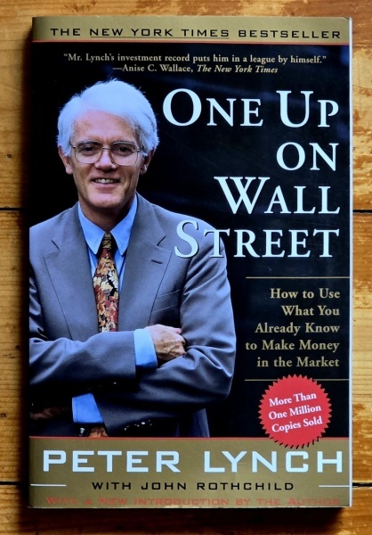 Peter Lynch, John Rothchild - One Up on Wall Street. How to Use What You Already Know to Make Money in the Market