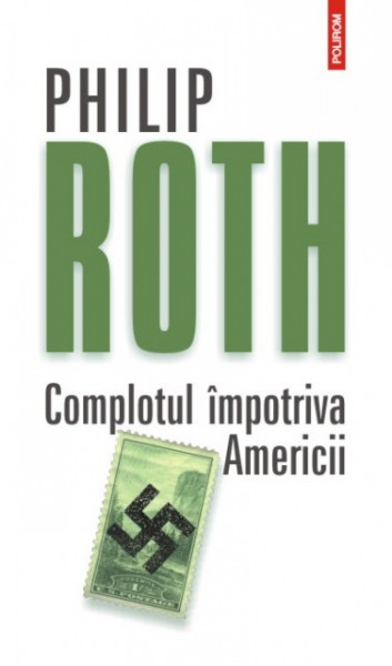 Philip Roth - Complotul impotriva Americii