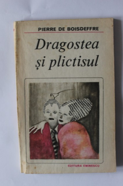 Pierre de Boisdeffre - Dragostea si plictisul
