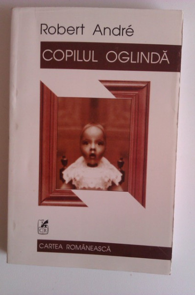 Robert Andre - Copilul oglinda