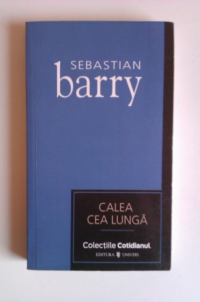 Sebastian Barry - Calea cea lunga