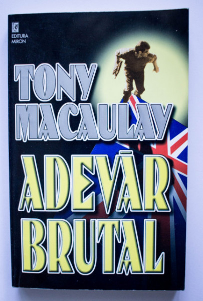 Tony Macaulay - Adevar brutal