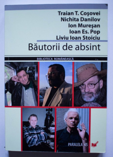 Traian T. Cosovei, Nichita Danilov, Ion Muresan, Ioan Es. Pop, Liviu Ioan Stoiciu - Bautorii de absint