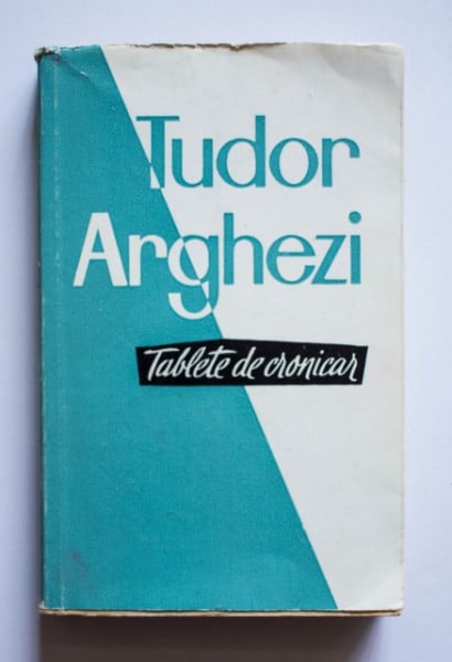 Tudor Arghezi - Tablete de cronicar