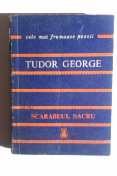 Tudor George - Scarabeul sacru. Cele mai frumoase poezii