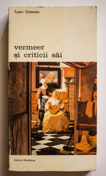 Tudor Octavian - Vermeer si criticii sai