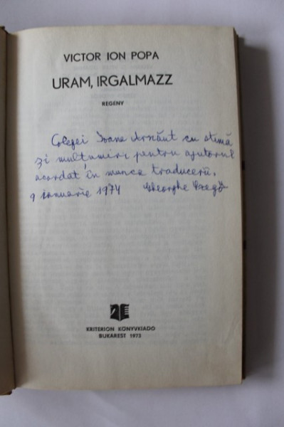 Victor Ion Popa - Uram, irgalmazz (cu autograful traducatorului, Gheorghe Szego)