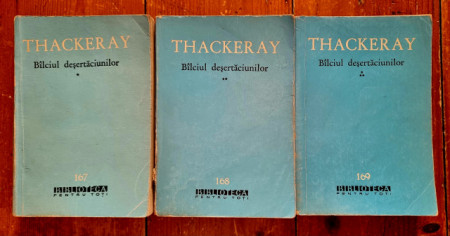 W. M. Thackeray - Balciul desertaciunilor (3 vol.)