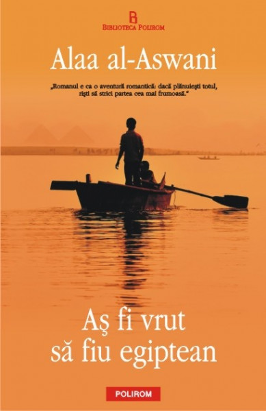 Alaa al-Aswani - As fi vrut sa fiu egiptean