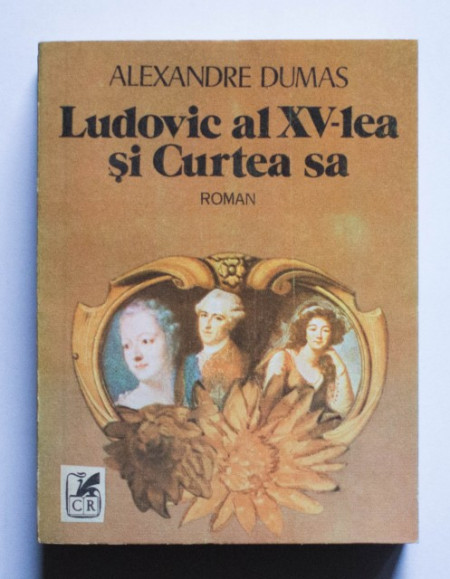 Alexandre Dumas - Ludovic al XV-lea si Curtea sa