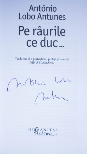 Antonio Lobo Antunes - Pe raurile ce duc... (cu autograf) - Img 5