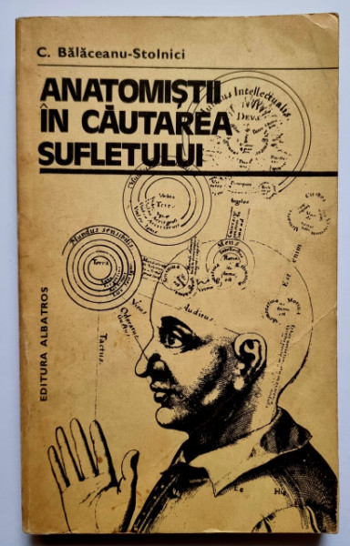 C. Balaceanu-Stolnici - Anatomistii in cautarea sufletului