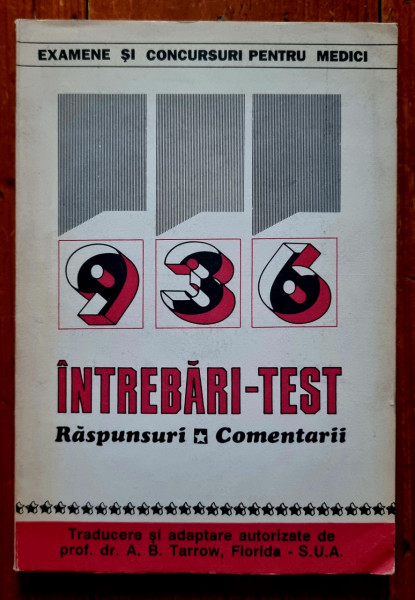 Colectiv autori - 936 intrebari-test (raspunsuri, comentarii). Examene si concursuri pentru medici