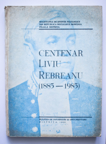 Colectiv autori - Centenar Liviu Rebreanu (1885-1985)