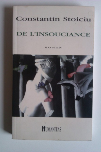 Constantin Stoiciu - De L`insouciance (cu autograf) - Img 2