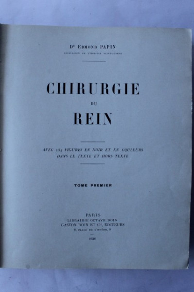 Dr. Edmond Papin - Chirurgie du rein (vol. I, editie hardcover, interbelica) - Img 2