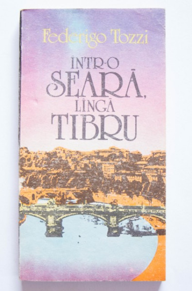Federigo Tozzi - Intr-o seara, langa Tibru (povestiri)
