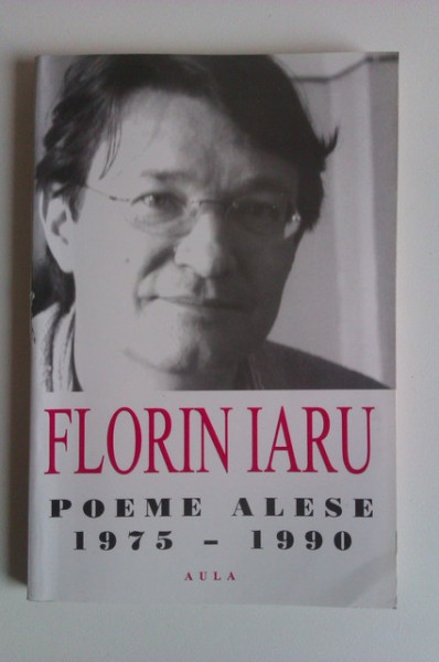 Florin Iaru - Poeme alese (1975-1990) (cu autograf) - Img 2