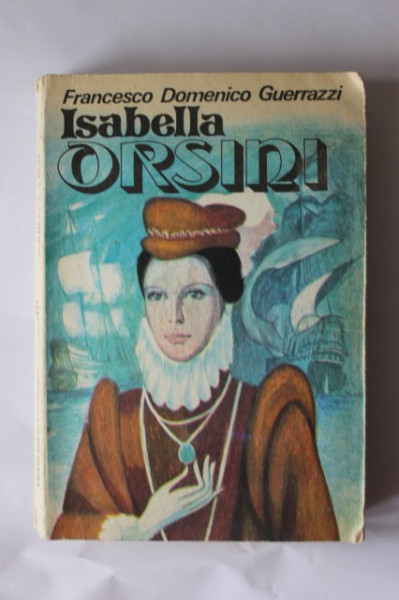 Francesco Domenico Guerrazzi - Isabella Orsini
