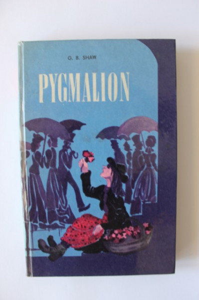 George Bernard Shaw - Pygmalion (editie hardcover, in limba engleza)