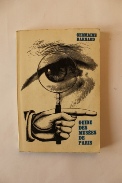 Germaine Bernaud - Guide des musees de Paris (editie in limba franceza)