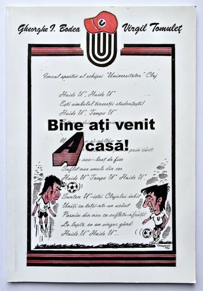 Gheorghe I. Bodea, Virgil Tomulet - Bine ati venit acasa! ("U" Clui)