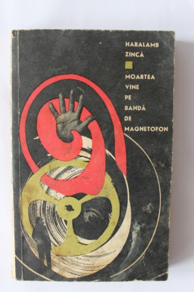 Haralamb Zinca - Moartea vine pe banda de magnetofon