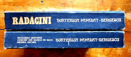 Hortensia Papadat-Bengescu - Radacini. Fecioarele despletite. Concert din muzica de Bach. Drumul ascuns (2 vol., editie hardcover) - Img 2