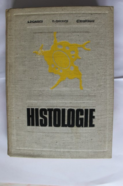 I. Diculescu, D. Onicescu, C. Rimniceanu - Histologie (vol. I, editie hardcover)