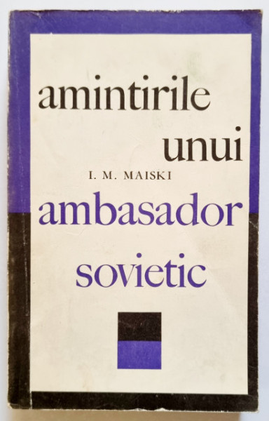 I. M. Maiski - Amintirile unui ambasador sovietic